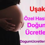 Uşak özel hastane doğum ücretleri ve fiyatları