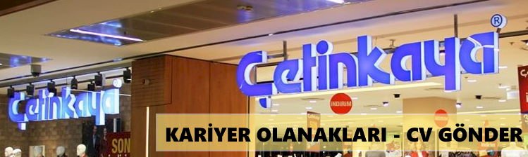Çetinkaya İş Başvurusu ve Online Cv Gönderme