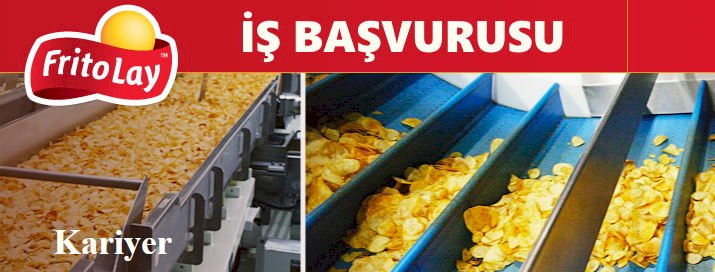 FritoLay İş Başvurusu ve İşçi Alımı Hakkında Bilgiler