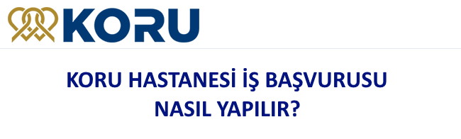 Koru Hastanesi İş Başvurusu