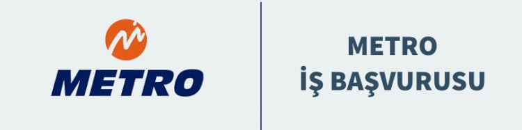 Metro Turizm İş Başvurusu