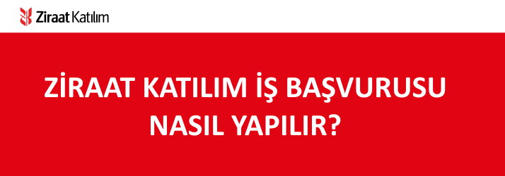 Ziraat Katılım İş Başvurusu