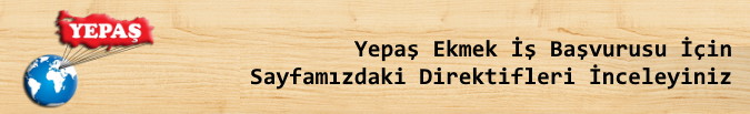 Yepaş Ekmek İş Başvurusu